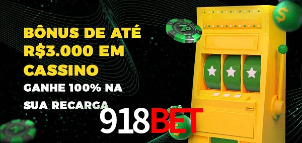 918bet melhor bônus de depósito